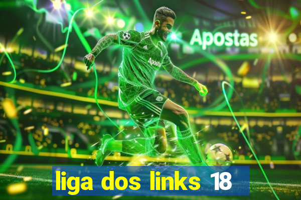 liga dos links 18