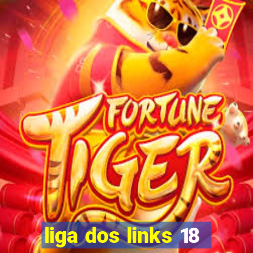 liga dos links 18