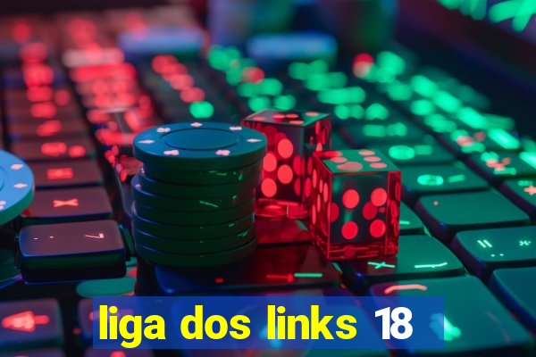 liga dos links 18