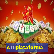 s11 plataforma