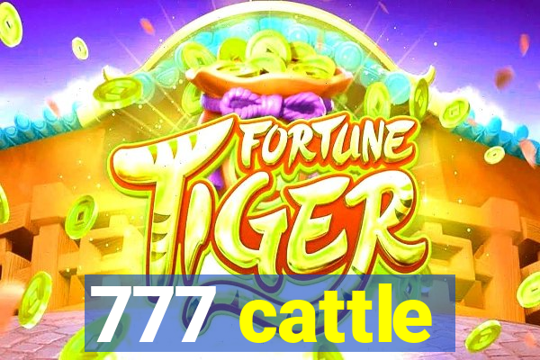 777 cattle