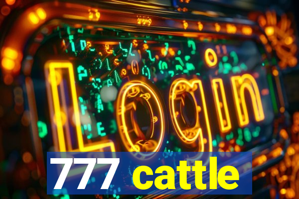 777 cattle