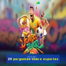 20 perguntas sobre esportes