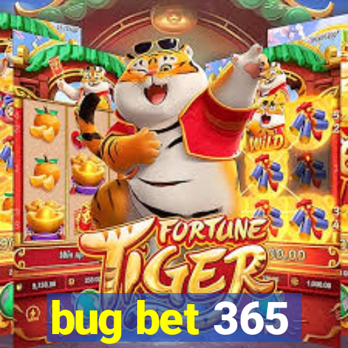 bug bet 365