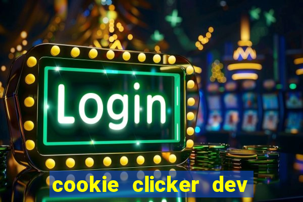 cookie clicker dev tools hack