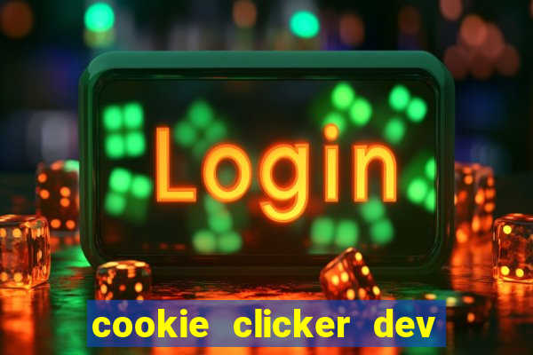 cookie clicker dev tools hack