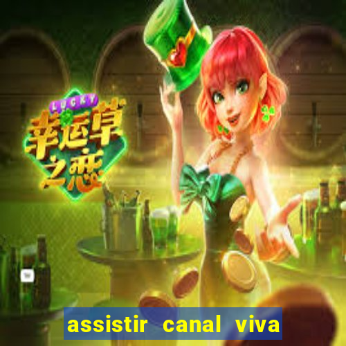 assistir canal viva online gratis