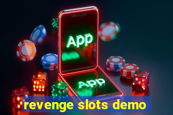 revenge slots demo