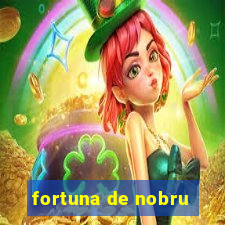 fortuna de nobru