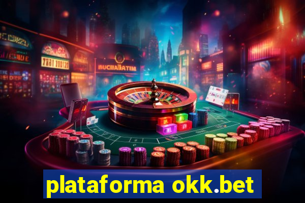 plataforma okk.bet