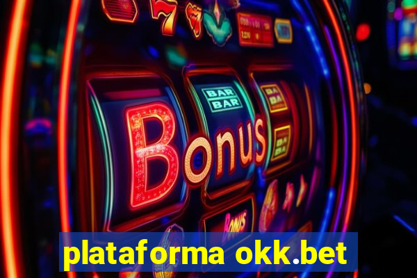 plataforma okk.bet