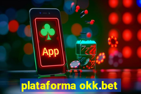 plataforma okk.bet