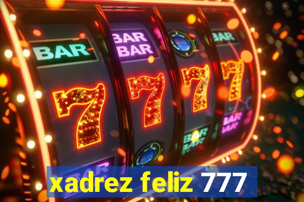 xadrez feliz 777