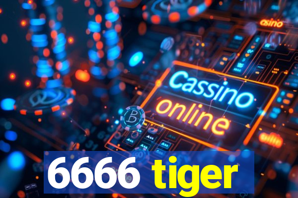 6666 tiger