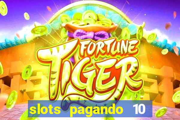 slots pagando 10 no cadastro facebook