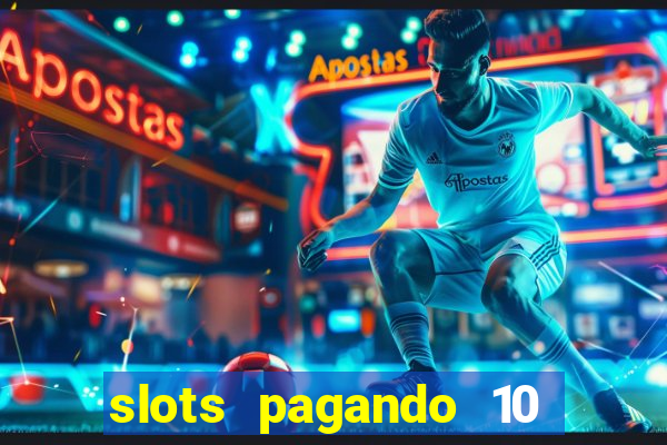 slots pagando 10 no cadastro facebook