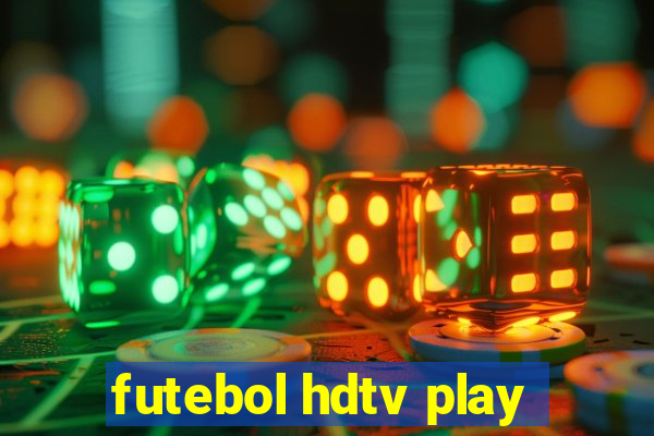 futebol hdtv play