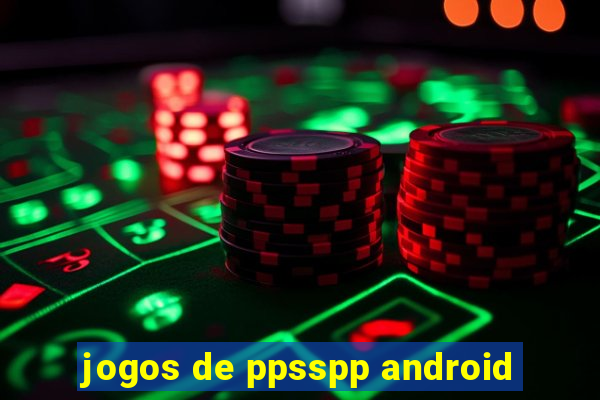 jogos de ppsspp android