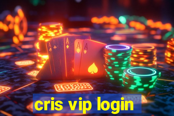 cris vip login