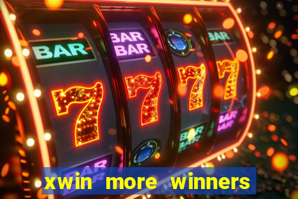 xwin more winners more fun