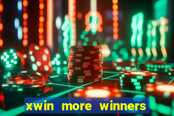 xwin more winners more fun