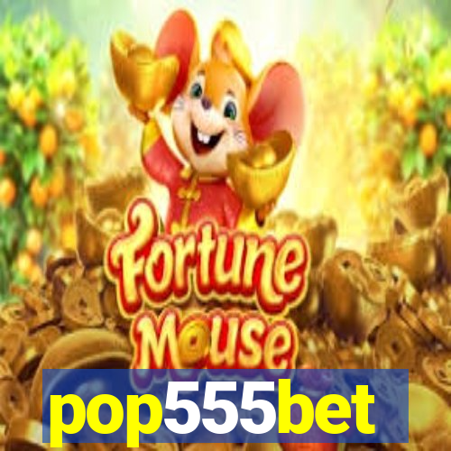 pop555bet