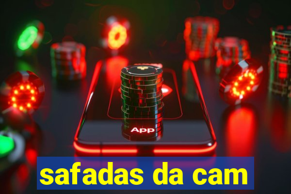 safadas da cam