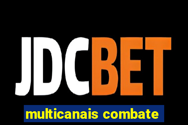 multicanais combate