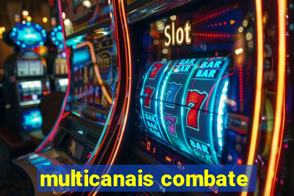 multicanais combate