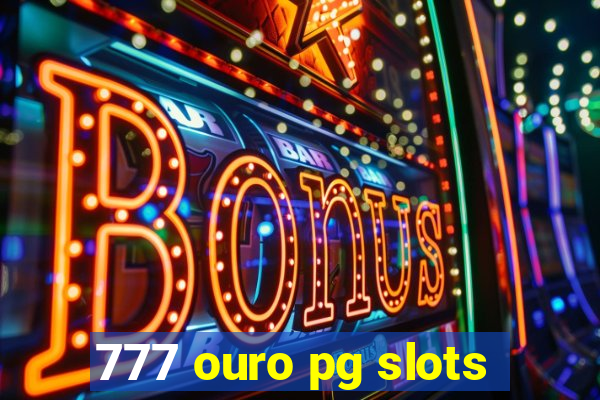 777 ouro pg slots