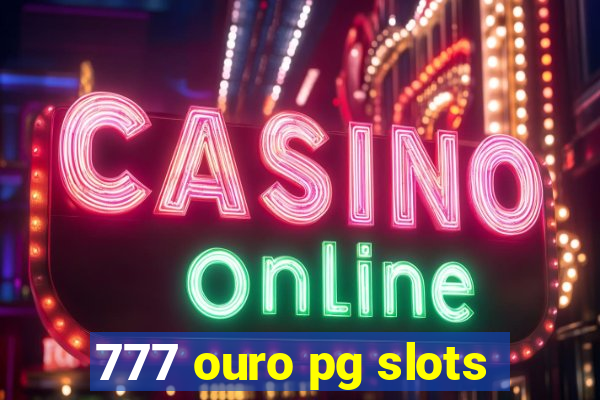 777 ouro pg slots