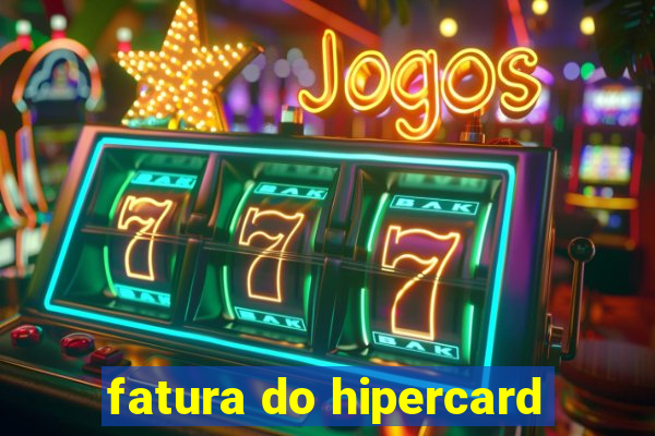 fatura do hipercard