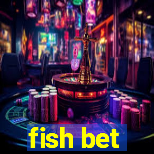 fish bet