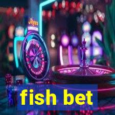 fish bet