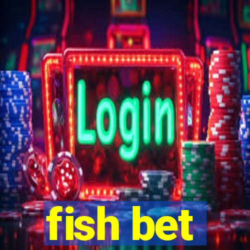 fish bet