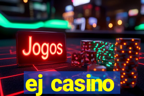 ej casino