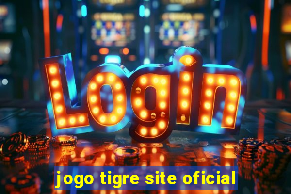 jogo tigre site oficial