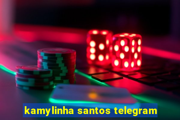 kamylinha santos telegram