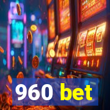 960 bet