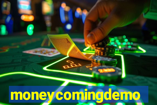 moneycomingdemo