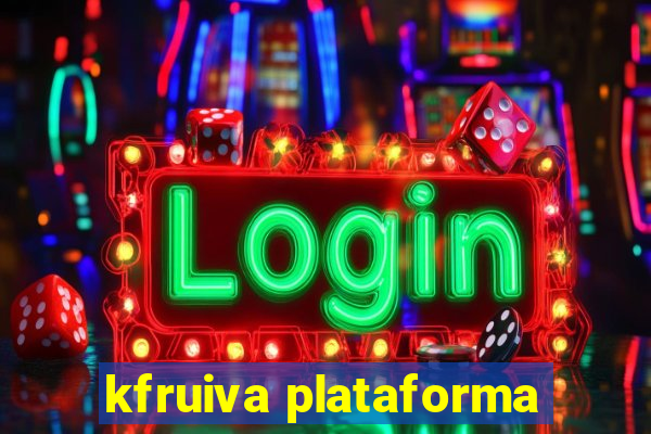 kfruiva plataforma