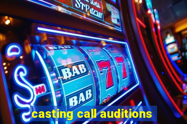 casting call auditions