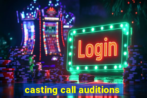 casting call auditions