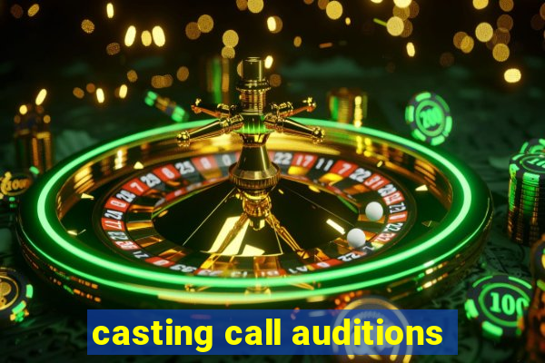 casting call auditions