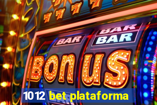 1012 bet plataforma