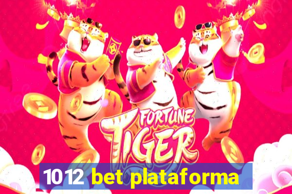 1012 bet plataforma