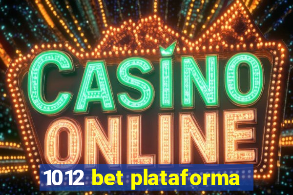 1012 bet plataforma