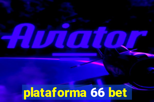 plataforma 66 bet