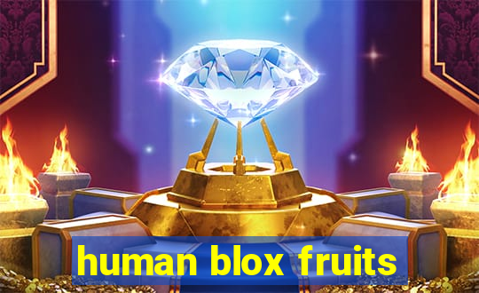 human blox fruits