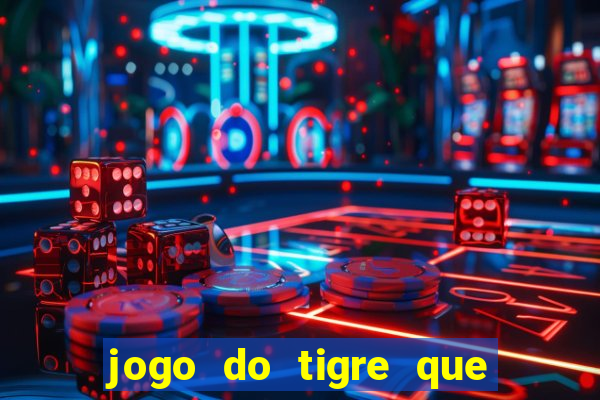 jogo do tigre que dao bonus no cadastro